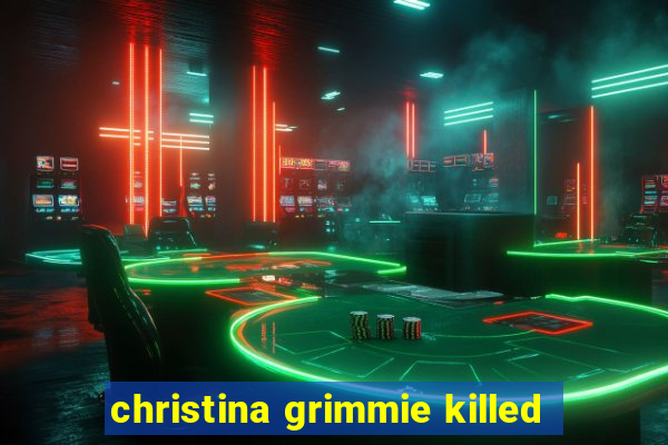 christina grimmie killed